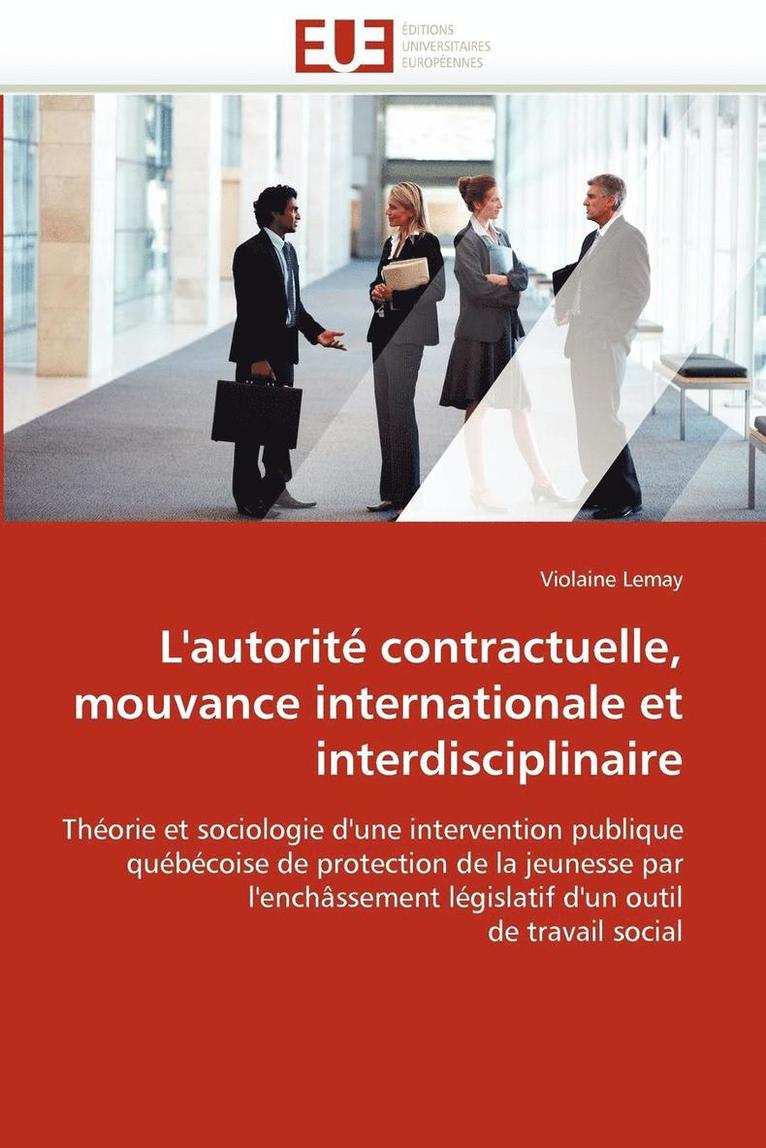 L''autorit  Contractuelle, Mouvance Internationale Et Interdisciplinaire 1