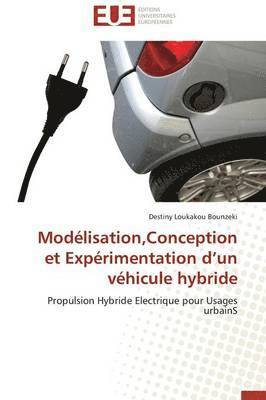 bokomslag Mod lisation, Conception Et Exp rimentation D Un V hicule Hybride