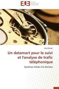 bokomslag Un Datamart Pour Le Suivi Et l'Analyse de Trafic T l phonique
