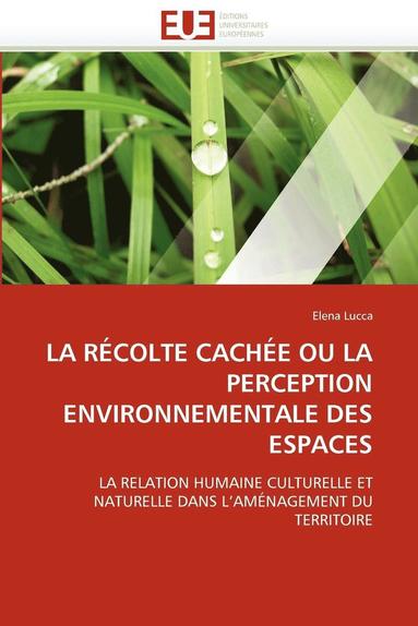 bokomslag La R colte Cach e Ou La Perception Environnementale Des Espaces