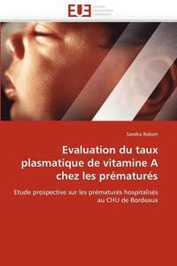 bokomslag Evaluation Du Taux Plasmatique de Vitamine a Chez Les Pr matur s