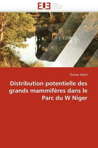 bokomslag Distribution Potentielle Des Grands Mammif res Dans Le Parc Du W Niger