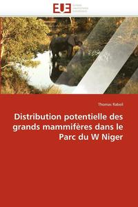 bokomslag Distribution Potentielle Des Grands Mammif?res Dans Le Parc Du W Niger