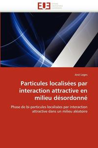 bokomslag Particules Localis es Par Interaction Attractive En Milieu D sordonn 