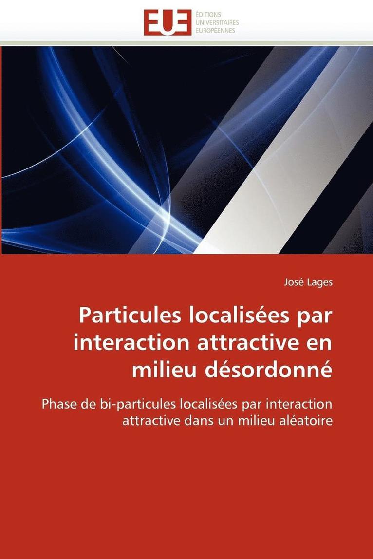 Lages-J, LAGES-J, José Lages - Particules Localis�es Par Interaction Attractive En Milieu D�sordonn�, Häftad