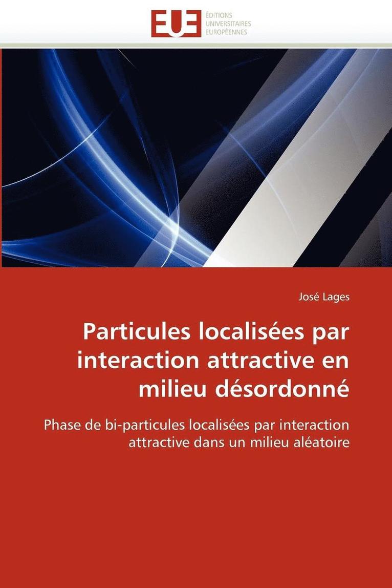 Particules Localis es Par Interaction Attractive En Milieu D sordonn  1