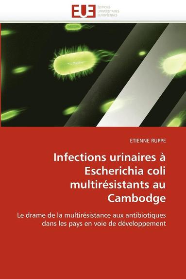bokomslag Infections Urinaires   Escherichia Coli Multir sistants Au Cambodge