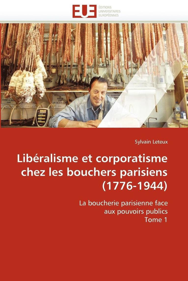 Lib ralisme Et Corporatisme Chez Les Bouchers Parisiens (1776-1944) 1