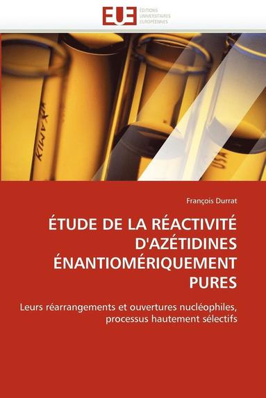 bokomslag ?tude de la R?activit? d''az?tidines ?nantiom?riquement Pures