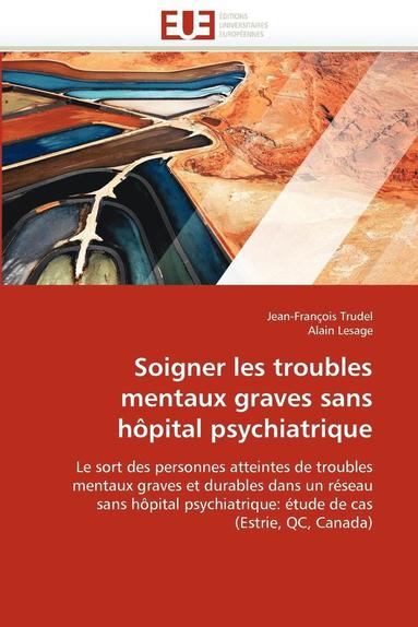 bokomslag Soigner Les Troubles Mentaux Graves Sans H pital Psychiatrique