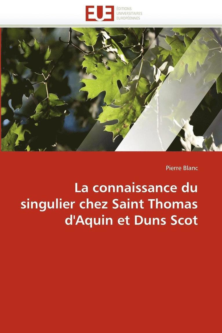 La Connaissance Du Singulier Chez Saint Thomas d'Aquin Et Duns Scot 1