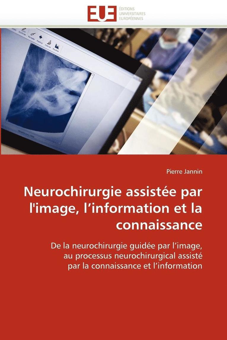 Jannin-P, JANNIN-P, Pierre Jannin - Neurochirurgie Assist�e Par l''image, l''information Et La Connaissance, Häftad