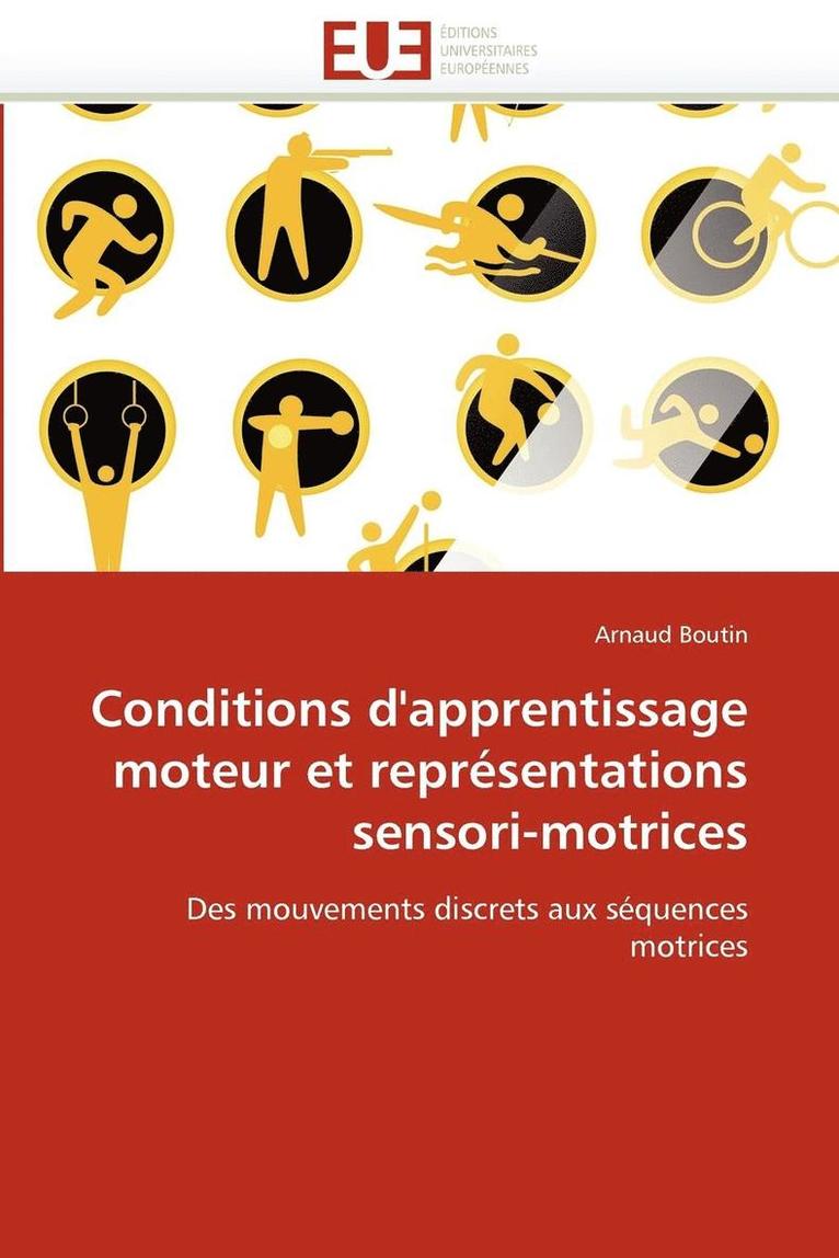 Conditions d''apprentissage Moteur Et Repr�sentations Sensori-Motrices