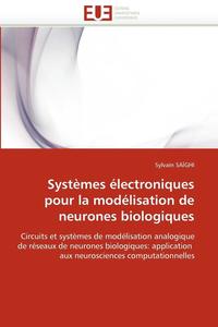 bokomslag Systèmes électroniques pour la modélisation de neurones biologiques