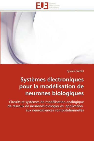bokomslag Systèmes électroniques pour la modélisation de neurones biologiques