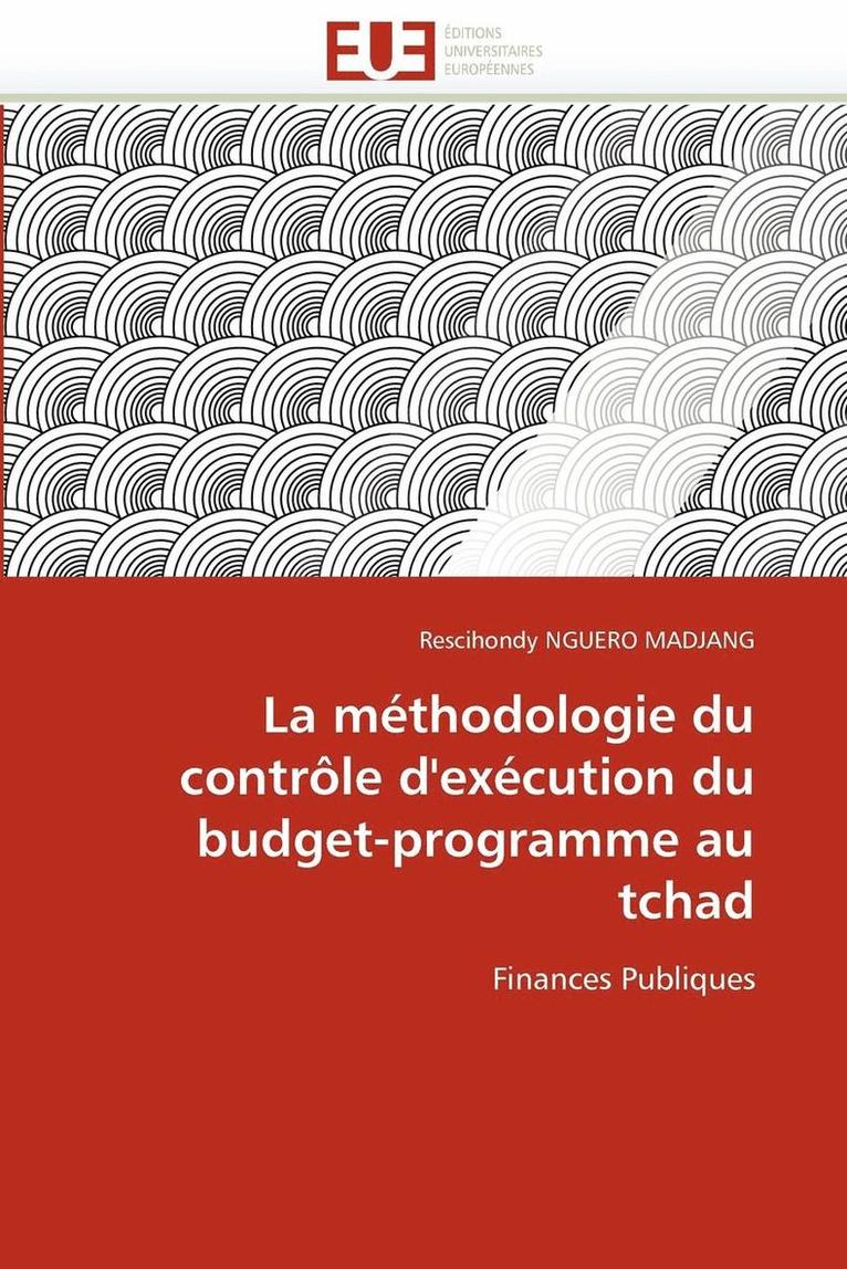 La M thodologie Du Contr le d''ex cution Du Budget-Programme Au Tchad 1