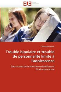 bokomslag Trouble Bipolaire Et Trouble de Personnalit? Limite ? l'Adolescence