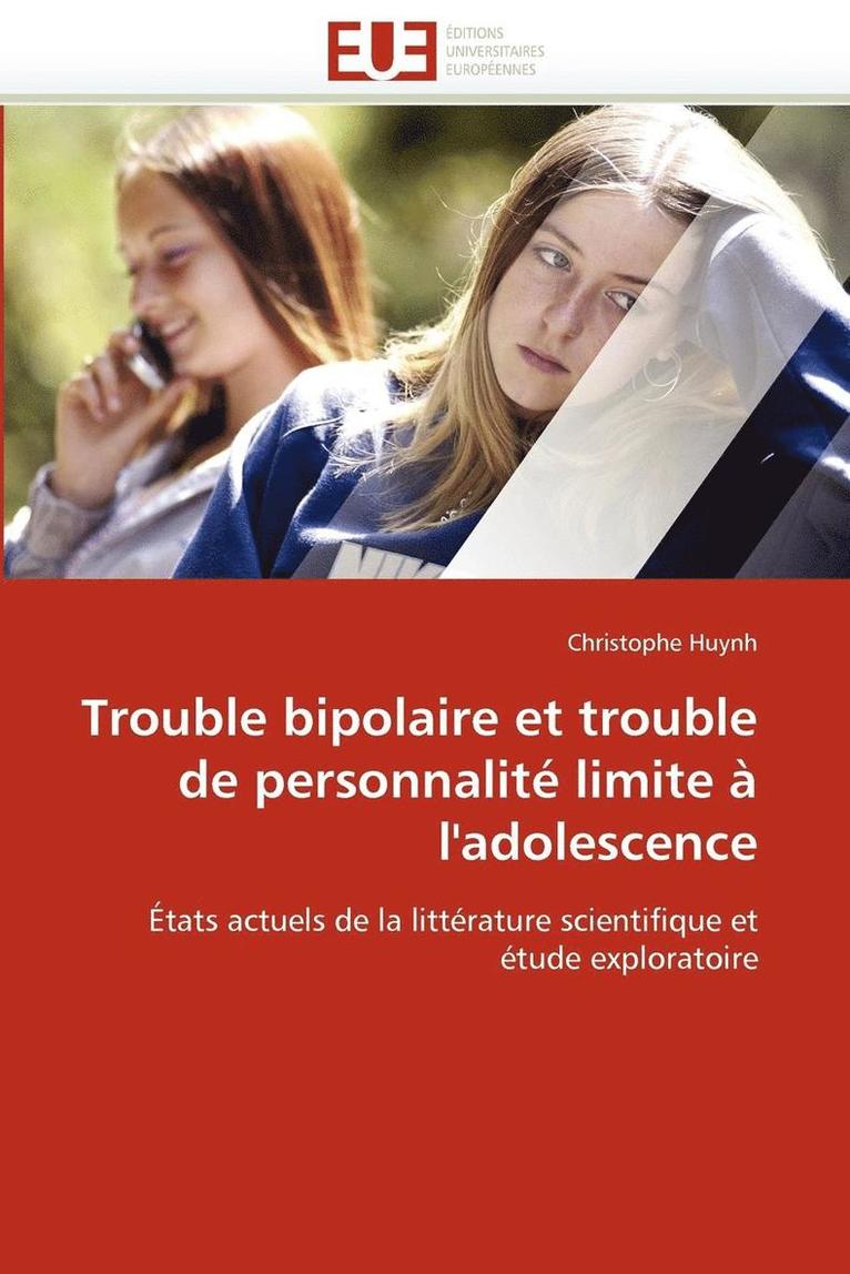 Huynh-C, TBD - Trouble bipolaire et trouble de personnalité limite à l'adolescence, Häftad
