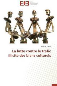 bokomslag La Lutte Contre Le Trafic Illicite Des Biens Culturels