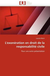 bokomslag L''exon ration En Droit de la Responsabilit  Civile