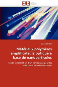 bokomslag Matériaux polymères amplificateurs optique à base de nanoparticules