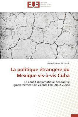 de Lara E -D, de Lara E. -D, DE LARA E.-D - La Politique �trang�re Du Mexique Vis-�-VIS Cuba, Häftad