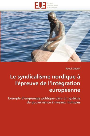 bokomslag Le Syndicalisme Nordique   l'' preuve de l''int gration Europ enne