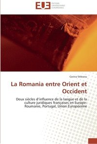 bokomslag La romania entre orient et occident