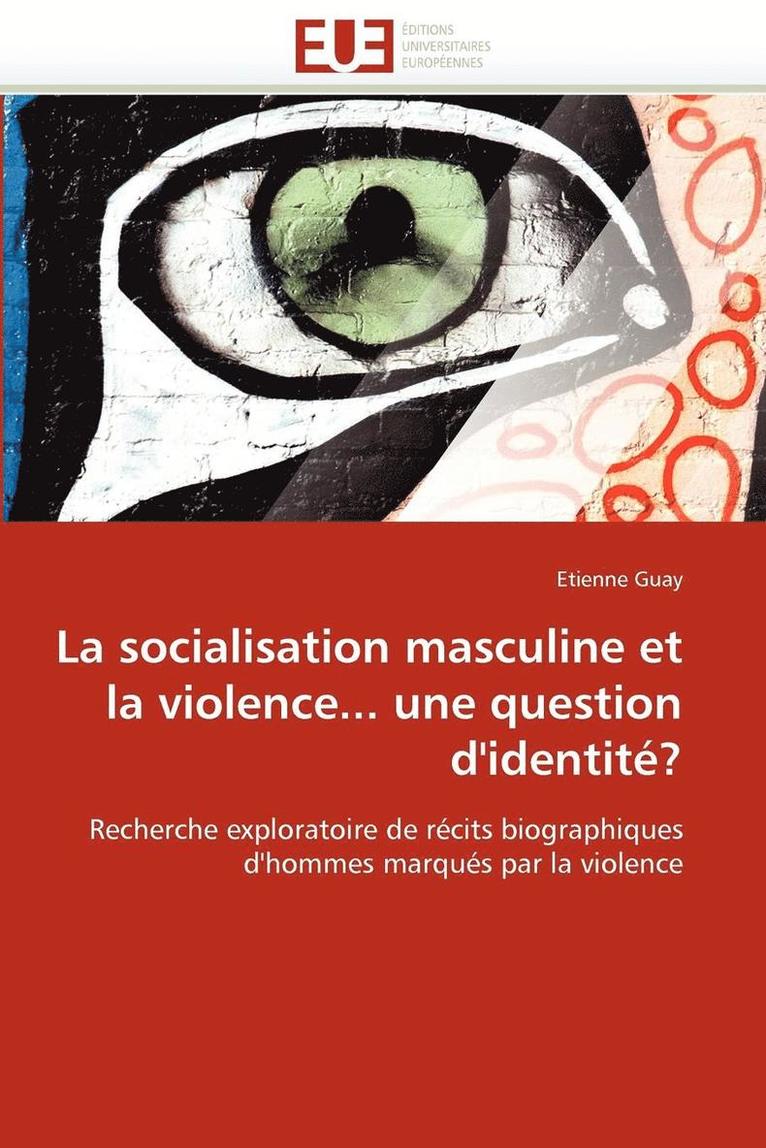 La Socialisation Masculine Et La Violence... Une Question d''identit ? 1