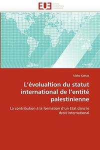bokomslag L''évolualtion du statut international de l''entité palestinienne