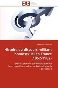 bokomslag Histoire Du Discours Militant Homosexuel En France (1952-1982)