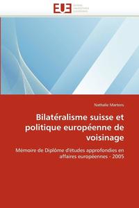 bokomslag Bilate Ralisme Suisse Et Politique Europe Enne de Voisinage