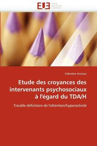 bokomslag Etude des croyances des intervenants psychosociaux à l''égard du tda/h