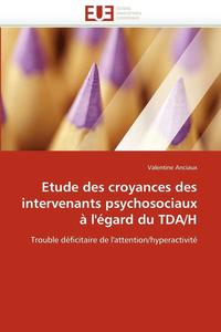 bokomslag Etude Des Croyances Des Intervenants Psychosociaux   l'' gard Du Tda/H