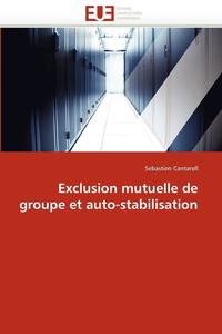 bokomslag Exclusion Mutuelle de Groupe Et Auto-Stabilisation