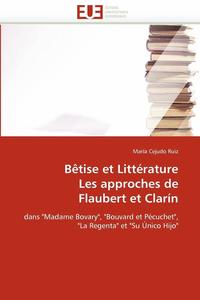 bokomslag B tise Et Litt rature Les Approches de Flaubert Et Clar n