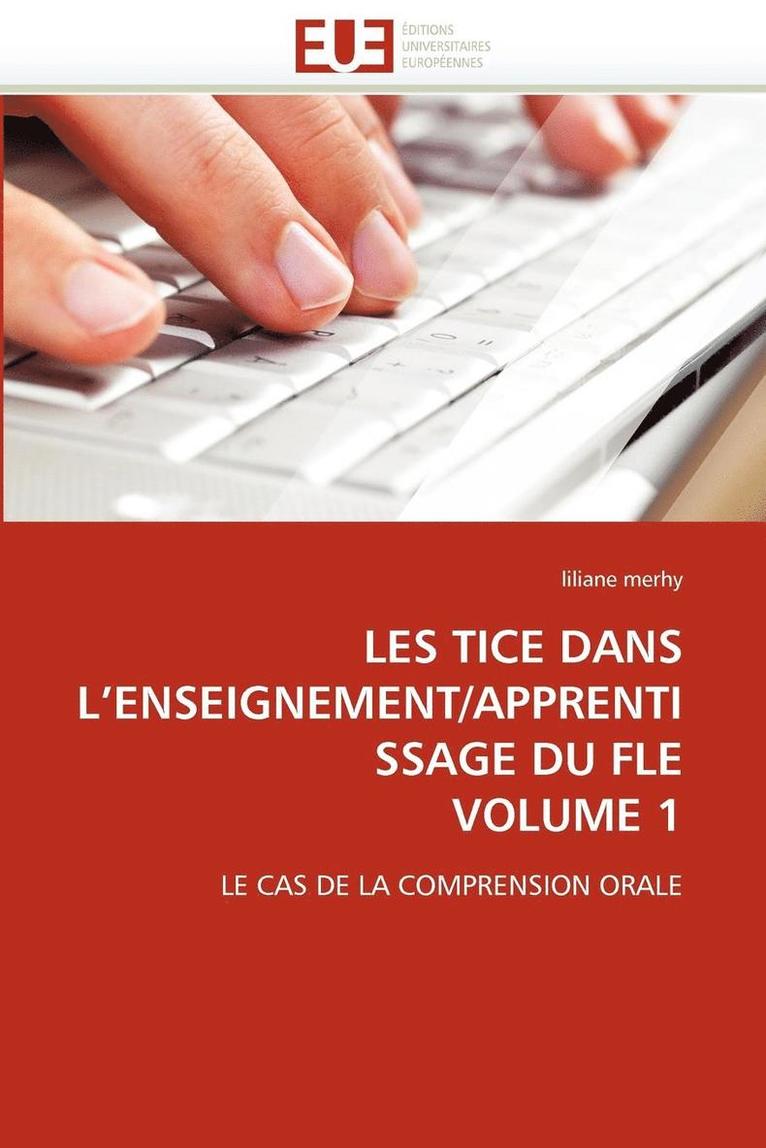 Les Tice Dans l''enseignement/Apprentissage Du Fle Volume 1 1