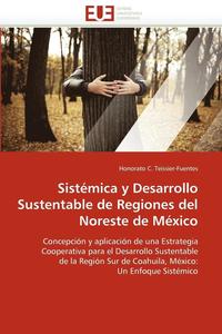 bokomslag Sistémica y desarrollo sustentable de regiones del noreste de méxico