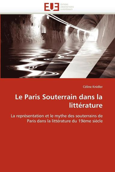 bokomslag Le Paris Souterrain Dans La Litt?rature