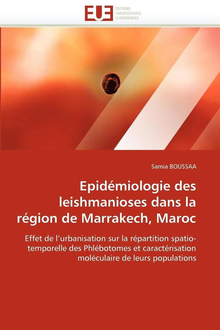 Boussaa-S, BOUSSAA-S, Samia Boussaa - Epid�miologie Des Leishmanioses Dans La R�gion de Marrakech, Maroc, Häftad