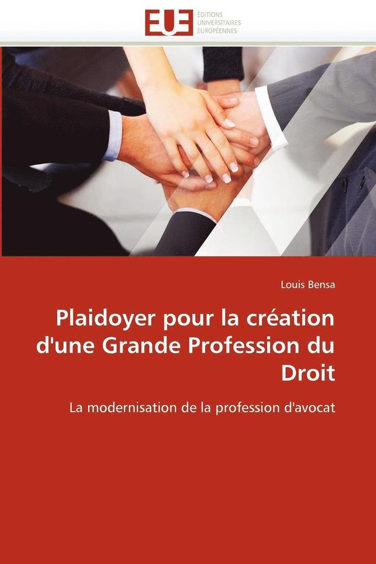 Plaidoyer Pour La Cr ation d''une Grande Profession Du Droit 1