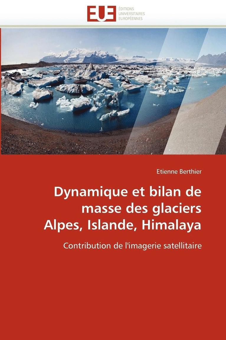 Dynamique Et Bilan de Masse Des Glaciers Alpes, Islande, Himalaya 1