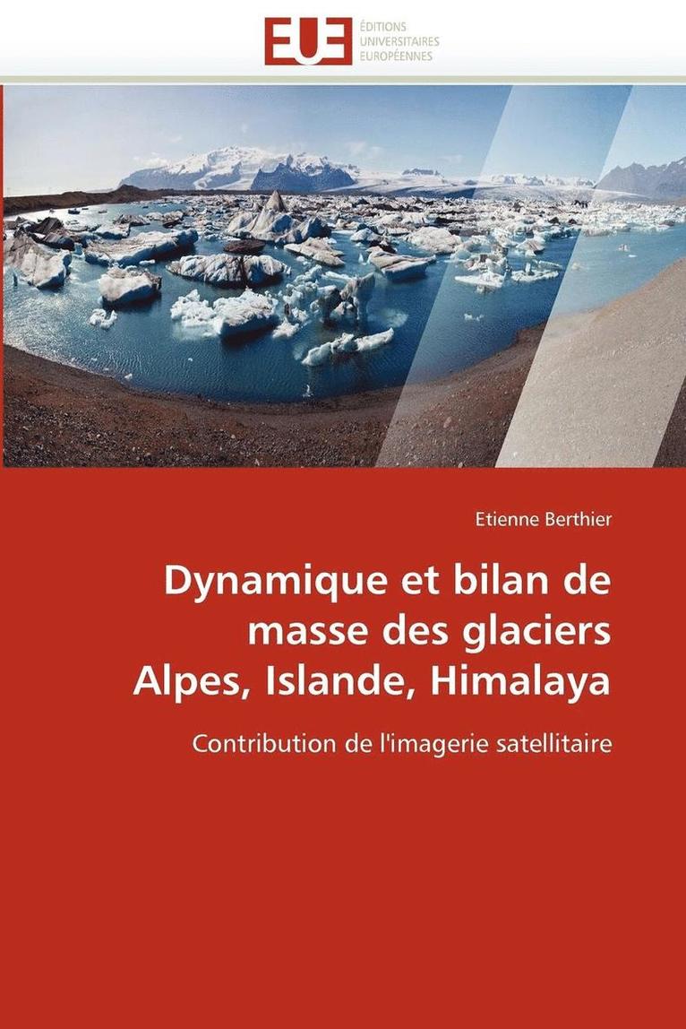 Dynamique Et Bilan de Masse Des Glaciers Alpes, Islande, Himalaya