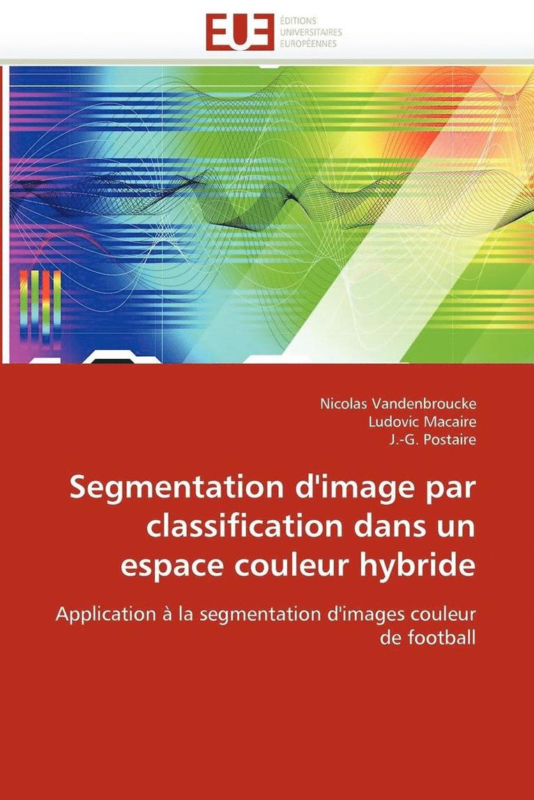 Segmentation d''image Par Classification Dans Un Espace Couleur Hybride 1