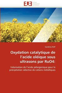bokomslag Oxydation catalytique de l acide oléique sous ultrasons par ruo4