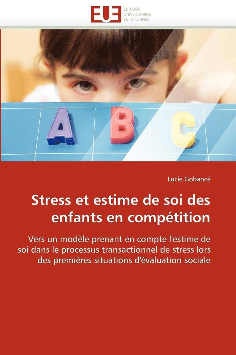 Gobance-L, GOBANCE-L, Lucie Gobancé - Stress Et Estime de Soi Des Enfants En Comp�tition, Häftad