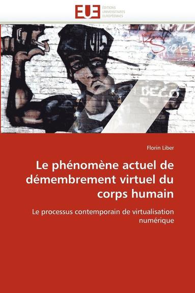 bokomslag Le Ph nom ne Actuel de D membrement Virtuel Du Corps Humain