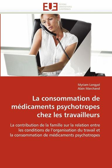 bokomslag La Consommation de M dicaments Psychotropes Chez Les Travailleurs