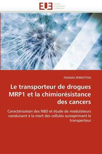 bokomslag Le Transporteur de Drogues Mrp1 Et La Chimior sistance Des Cancers