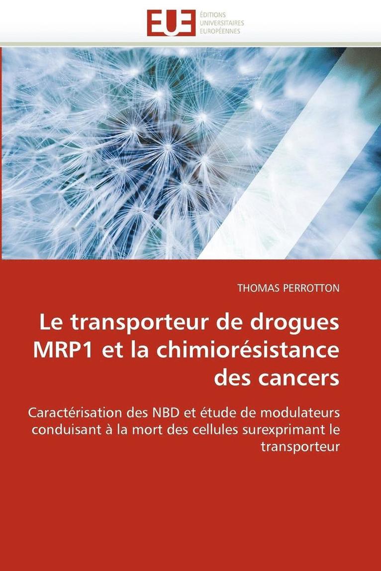 Le Transporteur de Drogues Mrp1 Et La Chimior sistance Des Cancers 1